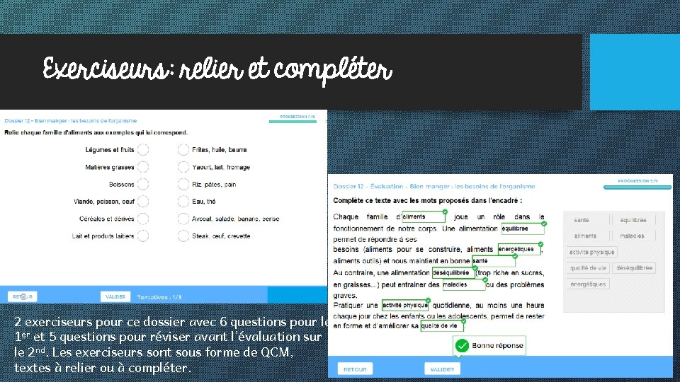 Exerciseurs: relier et compléter 2 exerciseurs pour ce dossier avec 6 questions pour le Exerciseurs: relier et compléter 2 exerciseurs pour ce dossier avec 6 questions pour le
