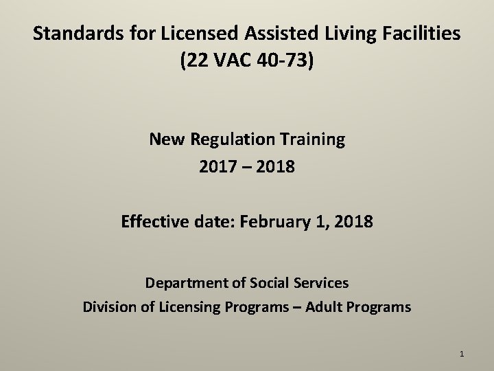 Standards for Licensed Assisted Living Facilities (22 VAC 40 -73) New Regulation Training 2017