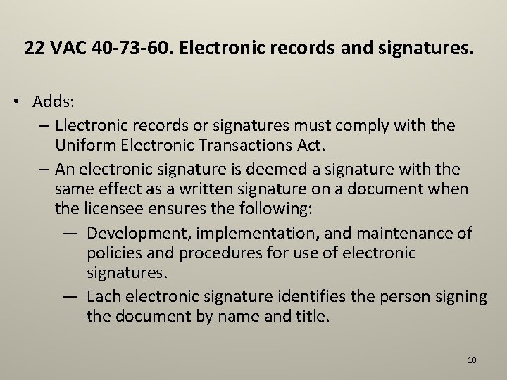 22 VAC 40 -73 -60. Electronic records and signatures. • Adds: – Electronic records