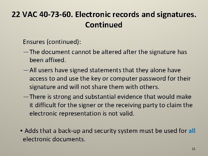 22 VAC 40 -73 -60. Electronic records and signatures. Continued Ensures (continued): —The document