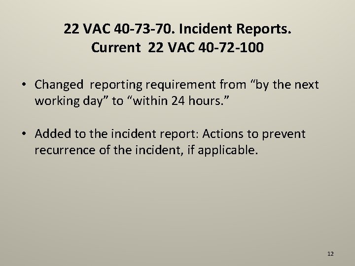 22 VAC 40 -73 -70. Incident Reports. Current 22 VAC 40 -72 -100 •