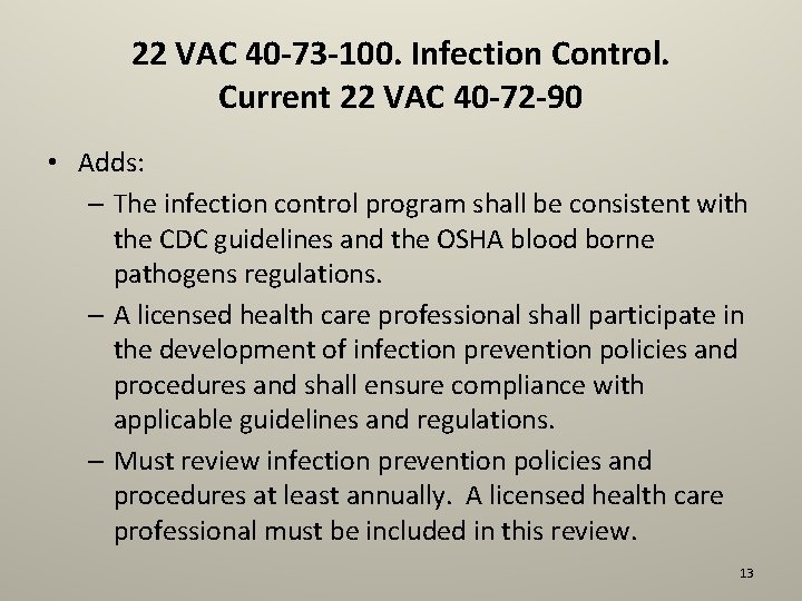 22 VAC 40 -73 -100. Infection Control. Current 22 VAC 40 -72 -90 •