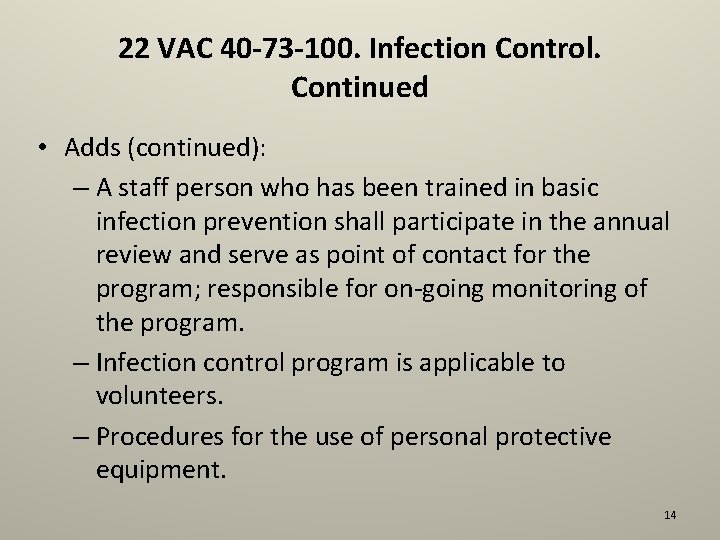 22 VAC 40 -73 -100. Infection Control. Continued • Adds (continued): – A staff