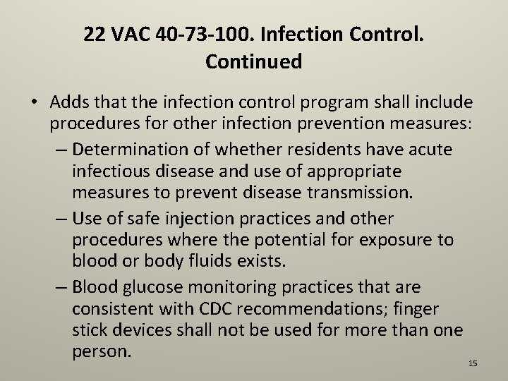 22 VAC 40 -73 -100. Infection Control. Continued • Adds that the infection control