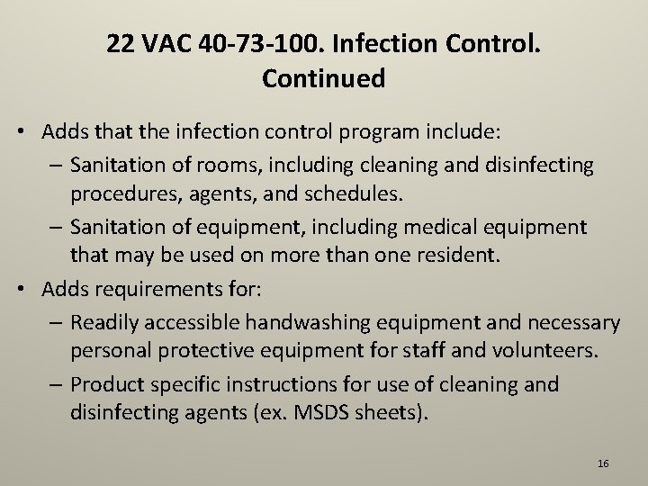 22 VAC 40 -73 -100. Infection Control. Continued • Adds that the infection control