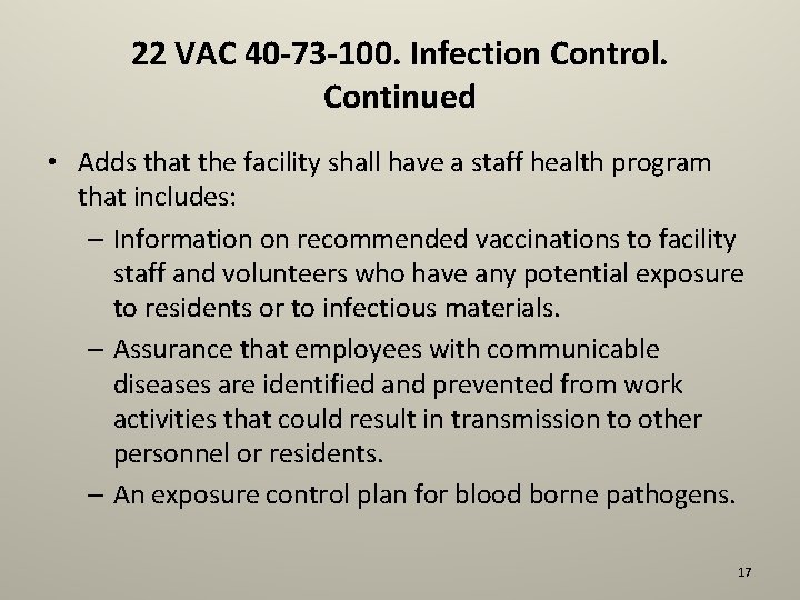 22 VAC 40 -73 -100. Infection Control. Continued • Adds that the facility shall