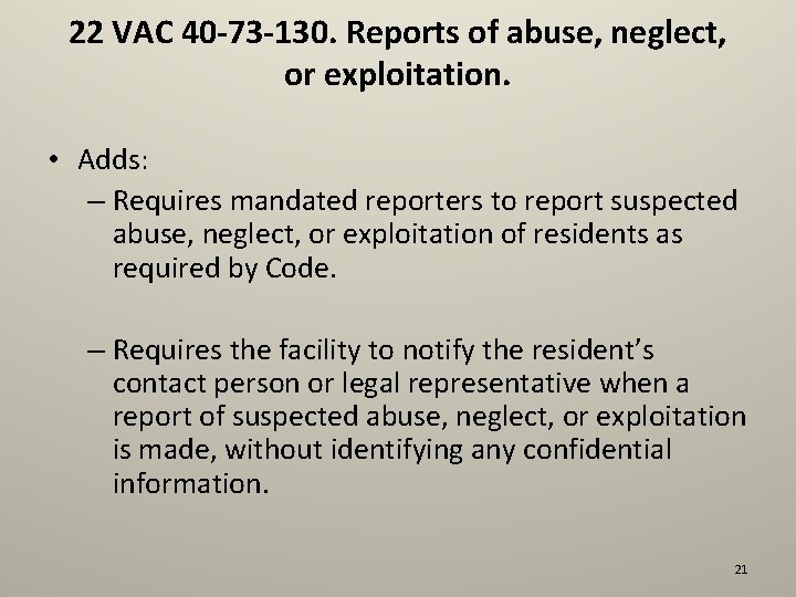 22 VAC 40 -73 -130. Reports of abuse, neglect, or exploitation. • Adds: –