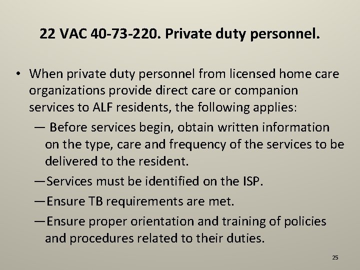 22 VAC 40 -73 -220. Private duty personnel. • When private duty personnel from