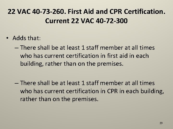 22 VAC 40 -73 -260. First Aid and CPR Certification. Current 22 VAC 40