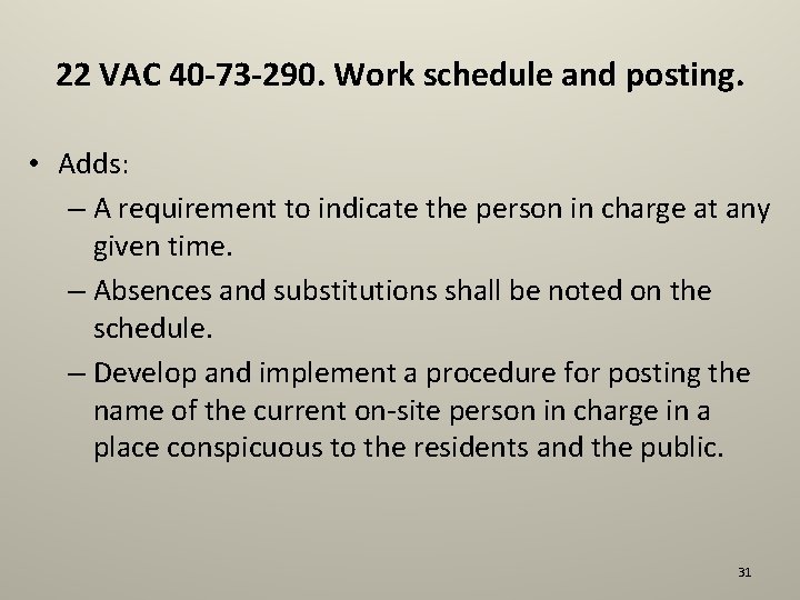 22 VAC 40 -73 -290. Work schedule and posting. • Adds: – A requirement