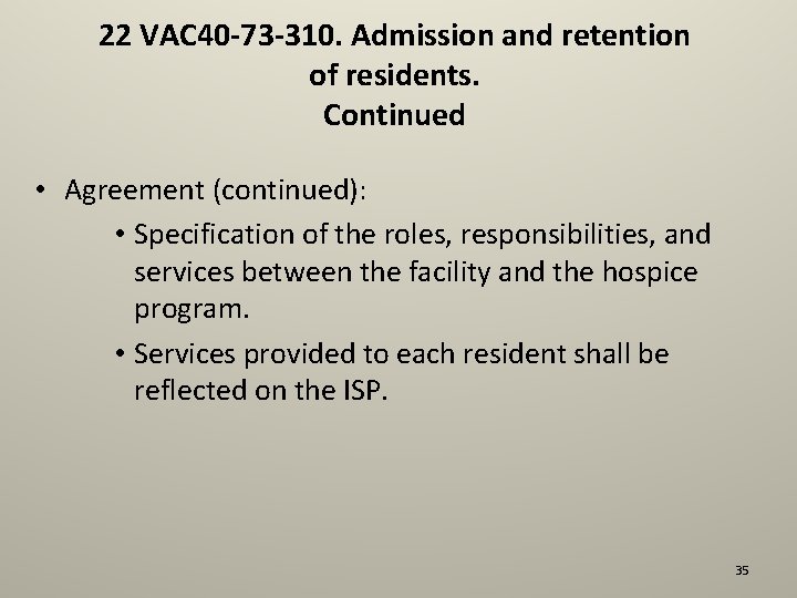 22 VAC 40 -73 -310. Admission and retention of residents. Continued • Agreement (continued):
