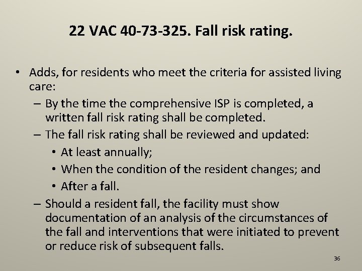 22 VAC 40 -73 -325. Fall risk rating. • Adds, for residents who meet