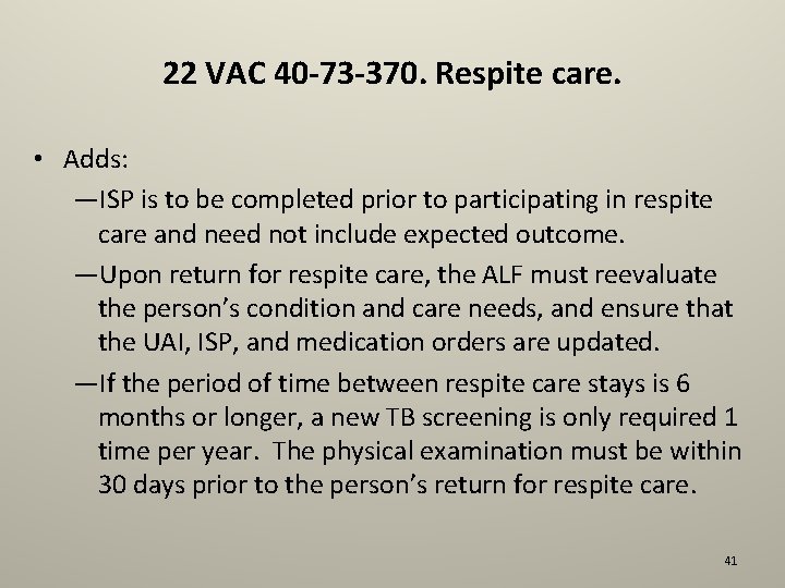 22 VAC 40 -73 -370. Respite care. • Adds: —ISP is to be completed