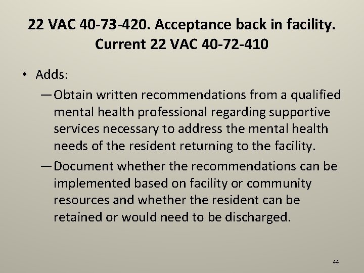 22 VAC 40 -73 -420. Acceptance back in facility. Current 22 VAC 40 -72
