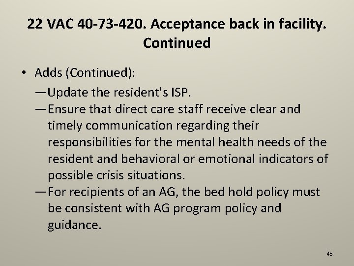 22 VAC 40 -73 -420. Acceptance back in facility. Continued • Adds (Continued): —Update