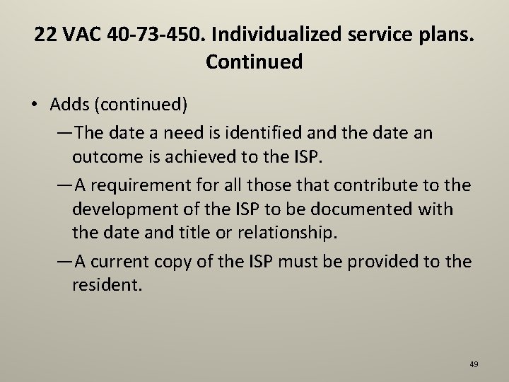 22 VAC 40 -73 -450. Individualized service plans. Continued • Adds (continued) —The date