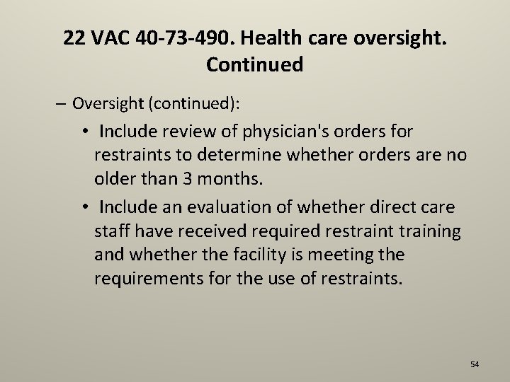 22 VAC 40 -73 -490. Health care oversight. Continued – Oversight (continued): • Include
