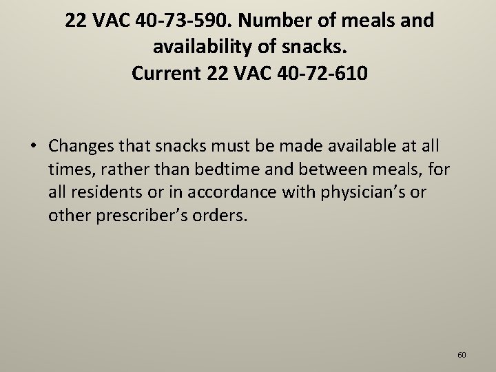 22 VAC 40 -73 -590. Number of meals and availability of snacks. Current 22