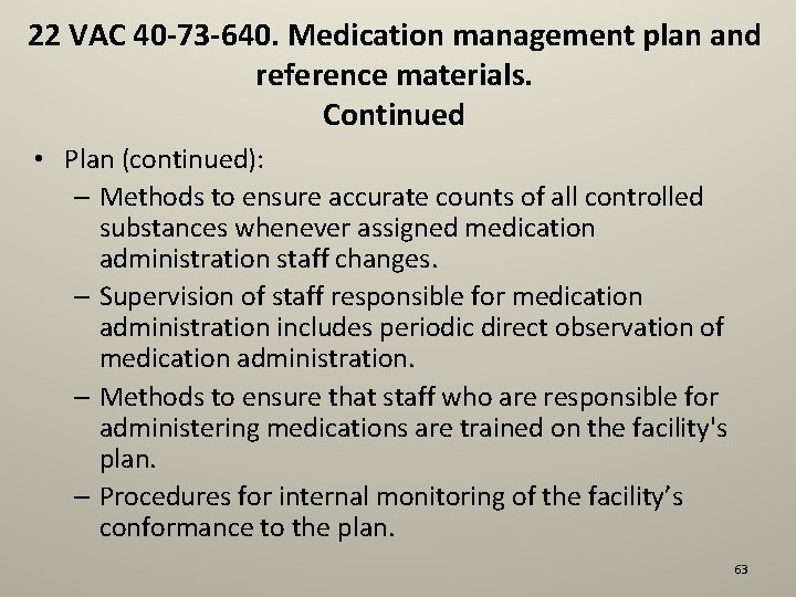 22 VAC 40 -73 -640. Medication management plan and reference materials. Continued • Plan