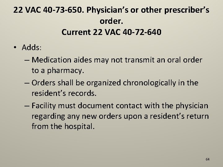 22 VAC 40 -73 -650. Physician’s or other prescriber’s order. Current 22 VAC 40
