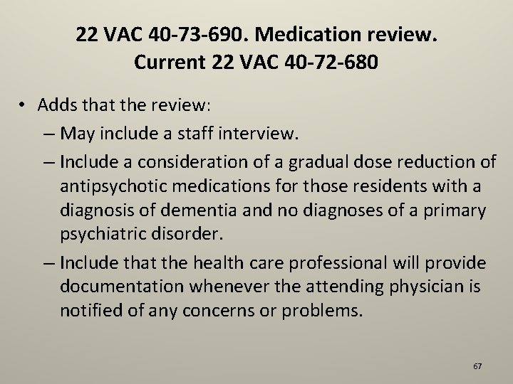 22 VAC 40 -73 -690. Medication review. Current 22 VAC 40 -72 -680 •