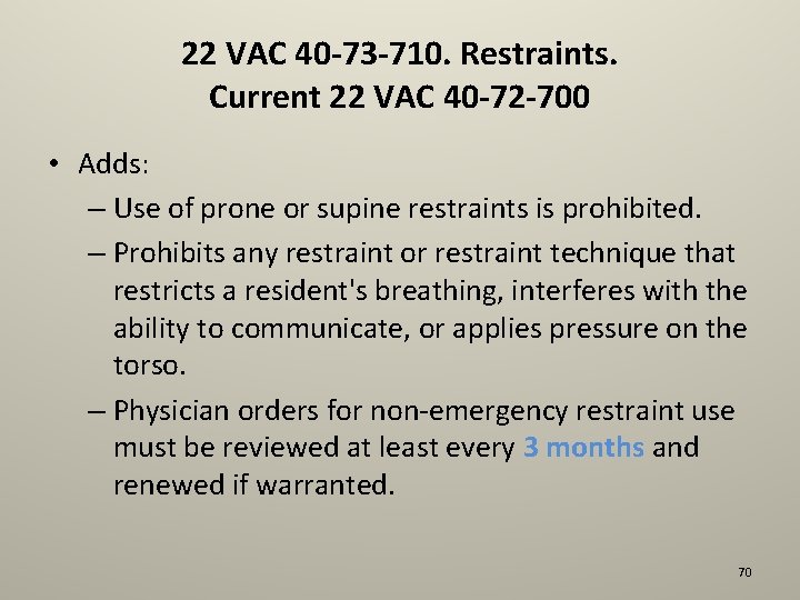 22 VAC 40 -73 -710. Restraints. Current 22 VAC 40 -72 -700 • Adds: