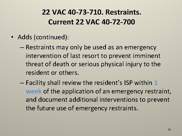 22 VAC 40 -73 -710. Restraints. Current 22 VAC 40 -72 -700 • Adds