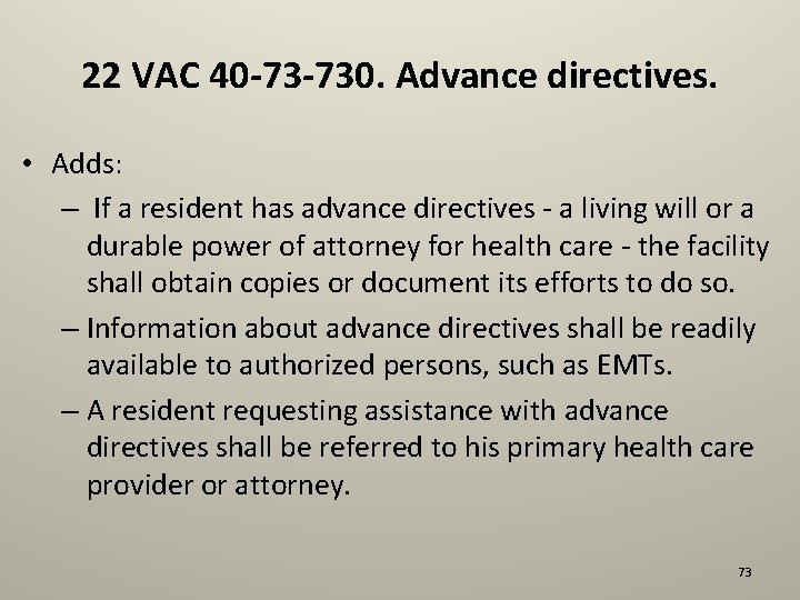 22 VAC 40 -73 -730. Advance directives. • Adds: – If a resident has