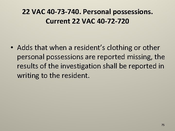22 VAC 40 -73 -740. Personal possessions. Current 22 VAC 40 -72 -720 •