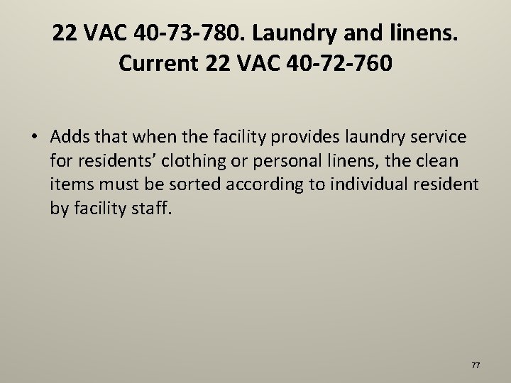 22 VAC 40 -73 -780. Laundry and linens. Current 22 VAC 40 -72 -760