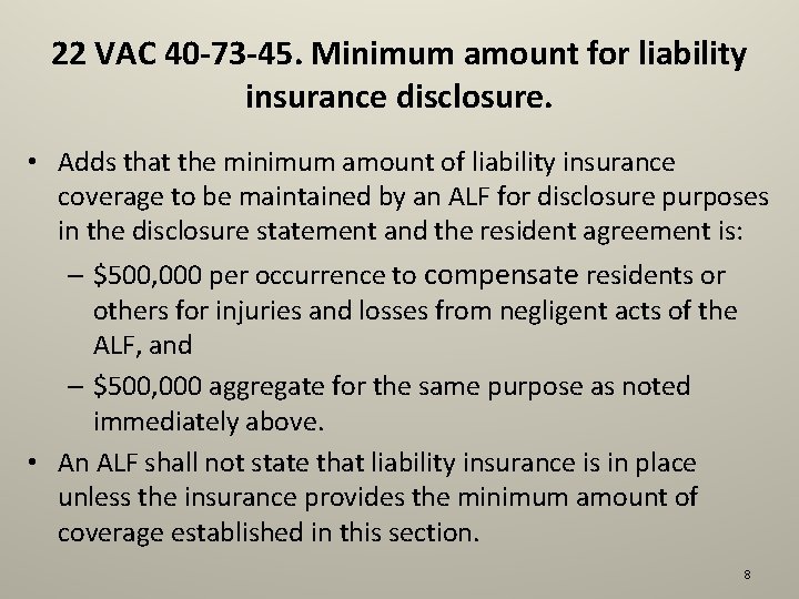 22 VAC 40 -73 -45. Minimum amount for liability insurance disclosure. • Adds that