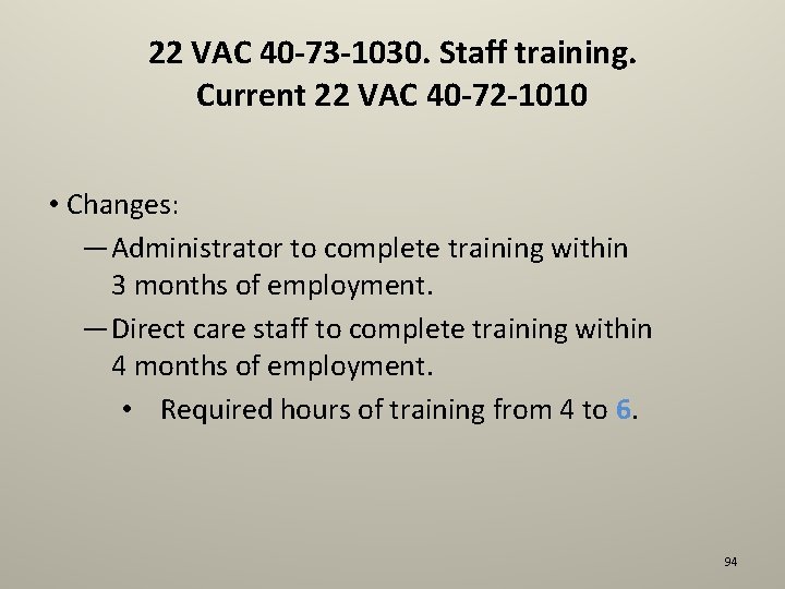 22 VAC 40 -73 -1030. Staff training. Current 22 VAC 40 -72 -1010 •