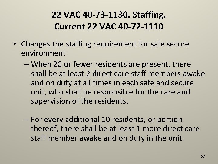 22 VAC 40 -73 -1130. Staffing. Current 22 VAC 40 -72 -1110 • Changes