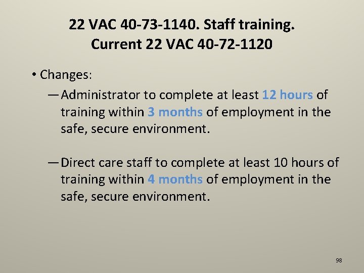 22 VAC 40 -73 -1140. Staff training. Current 22 VAC 40 -72 -1120 •
