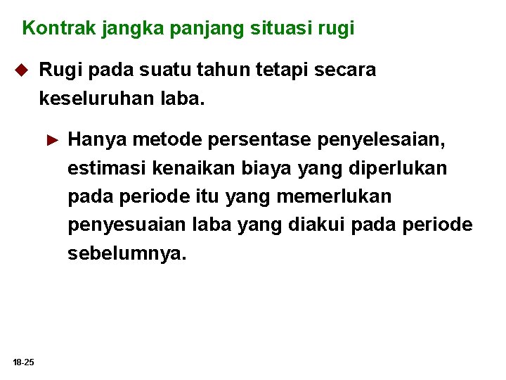 Kontrak jangka panjang situasi rugi u Rugi pada suatu tahun tetapi secara keseluruhan laba.