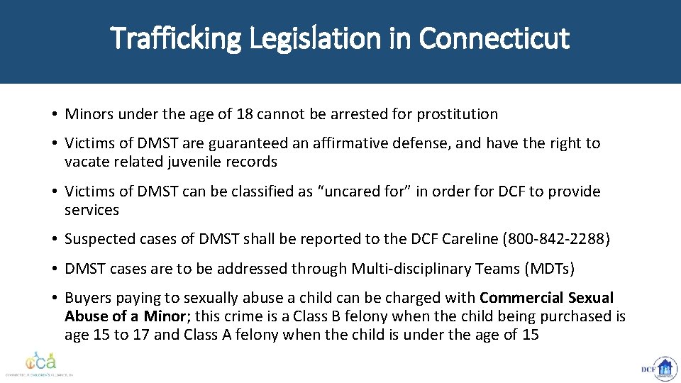 Trafficking Legislation in Connecticut • Minors under the age of 18 cannot be arrested