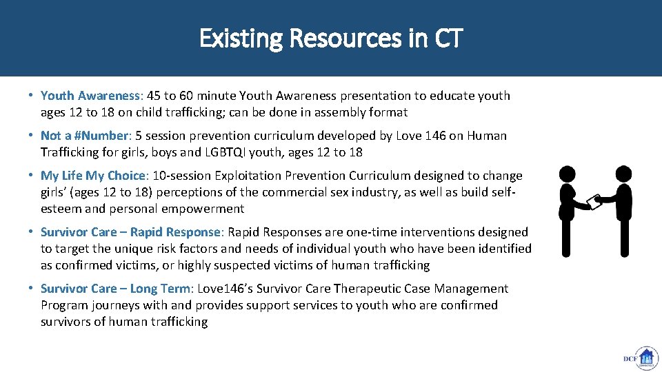 Existing Resources in CT • Youth Awareness: 45 to 60 minute Youth Awareness presentation