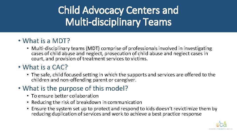 Child Advocacy Centers and Multi-disciplinary Teams • What is a MDT? • Multi-disciplinary teams