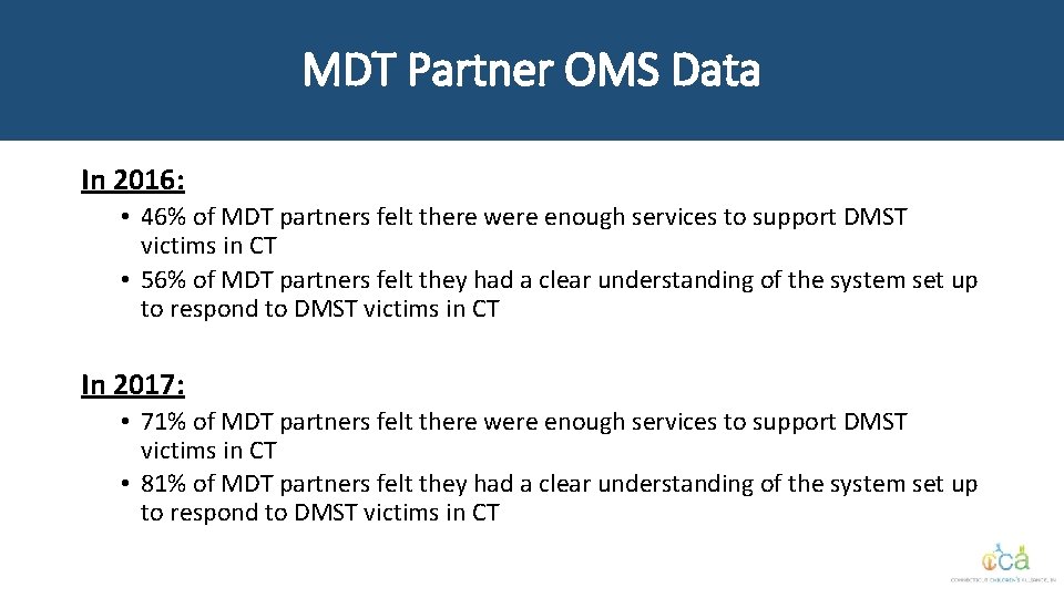 MDT Partner OMS Data In 2016: • 46% of MDT partners felt there were