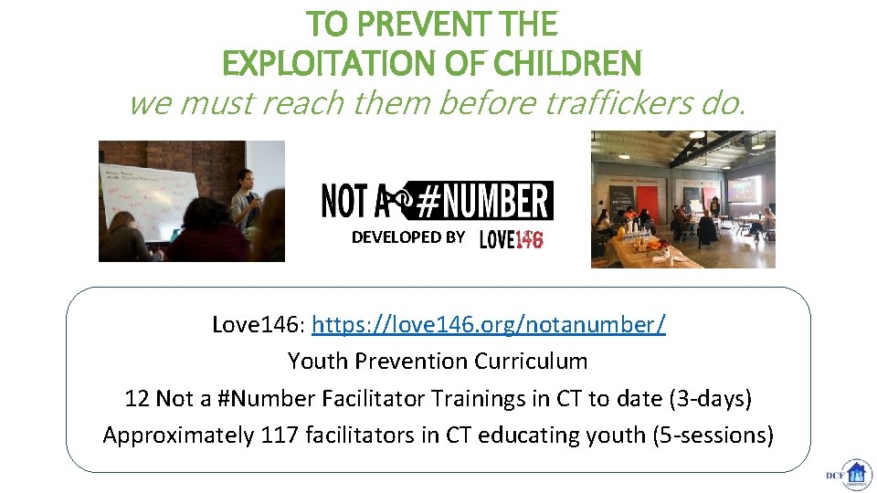 TO PREVENT THE EXPLOITATION OF CHILDREN we must reach them before traffickers do. DEVELOPED
