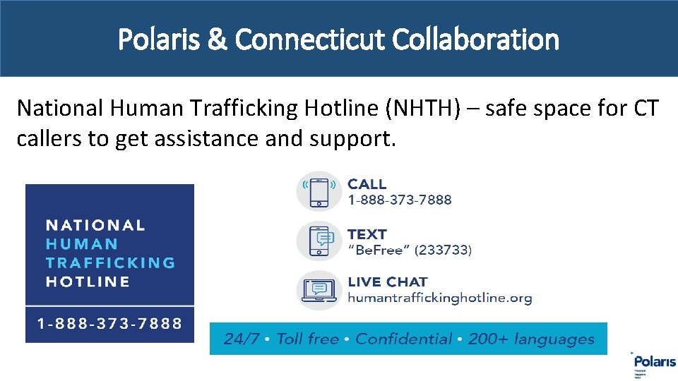 Polaris & Connecticut Collaboration National Human Trafficking Hotline (NHTH) – safe space for CT