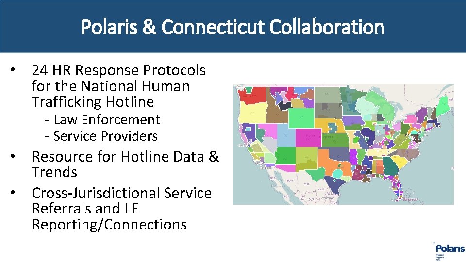 Polaris & Connecticut Collaboration • 24 HR Response Protocols for the National Human Trafficking