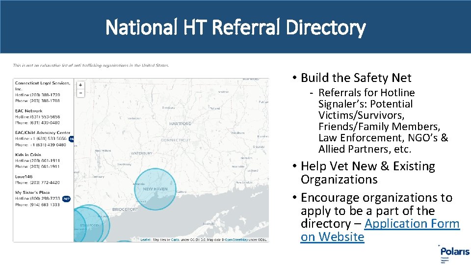 National HT Referral Directory • Build the Safety Net - Referrals for Hotline Signaler’s: