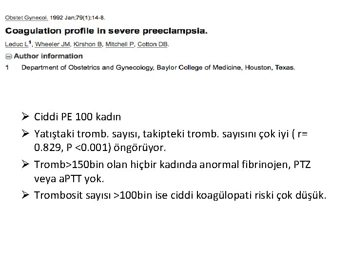 Ø Ciddi PE 100 kadın Ø Yatıştaki tromb. sayısı, takipteki tromb. sayısını çok iyi
