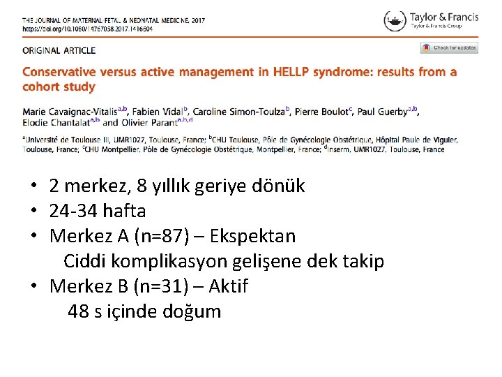  • 2 merkez, 8 yıllık geriye dönük • 24 -34 hafta • Merkez