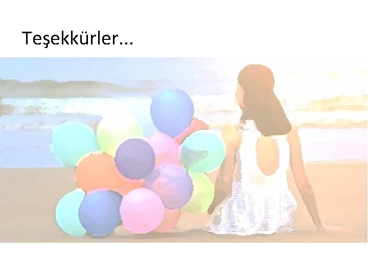Teşekkürler. . . 