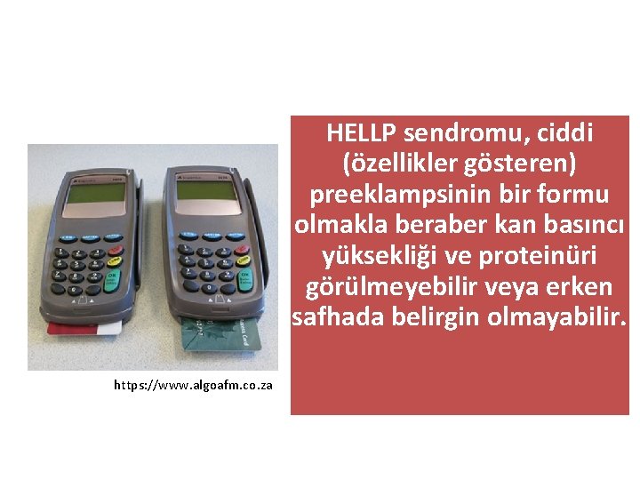 HELLP sendromu, ciddi (özellikler gösteren) preeklampsinin bir formu olmakla beraber kan basıncı yüksekliği ve