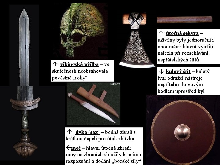  dýka (sax) – bodná zbraň s krátkou čepelí pro útok zblízka meč –