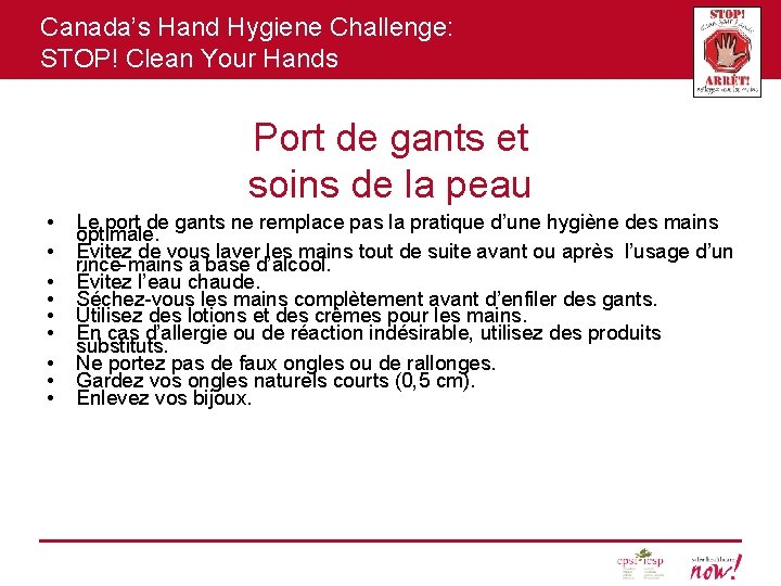 Canada’s Hand Hygiene Challenge: STOP! Clean Your Hands Port de gants et soins de