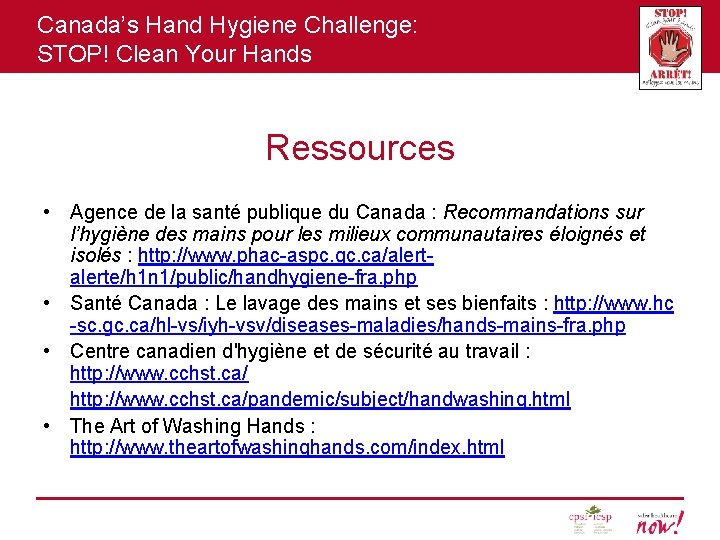 Canada’s Hand Hygiene Challenge: STOP! Clean Your Hands Ressources • Agence de la santé